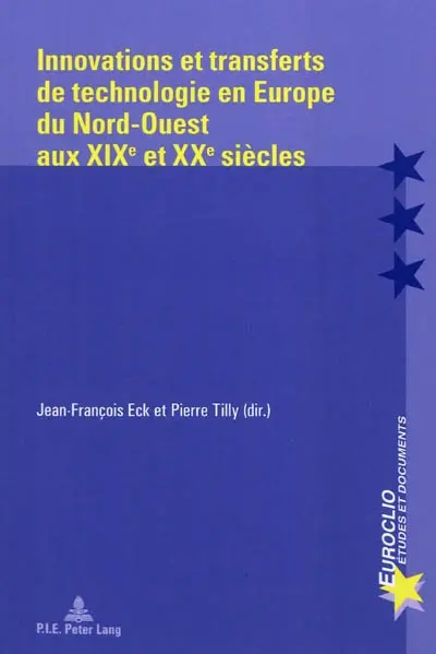Innovations et transferts de technologie en Europe du Nord-Ouest aux XIXe et XXe siècle