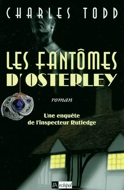 Une enquête de l'inspecteur Ian Rutledge. Les fantômes d'Osterley
