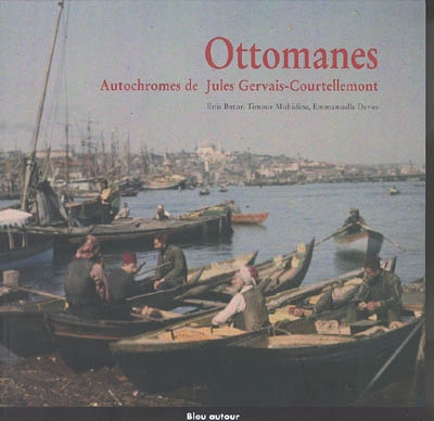 Ottomanes : autochromes de Jules Gervais-Courtellemont