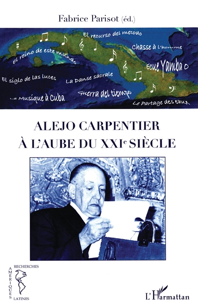 Alejo Carpentier : à l'aube du XXIe siècle