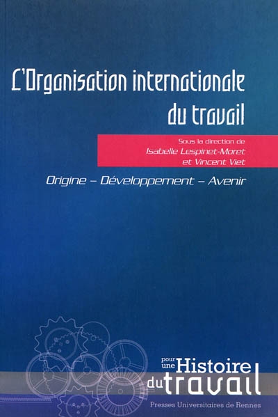L'Organisation internationale du travail : origine-développement-avenir