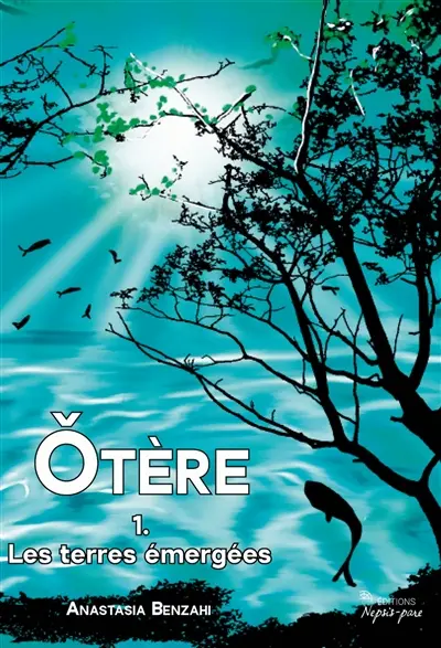 Otère. Vol. 1. Les terres émergées