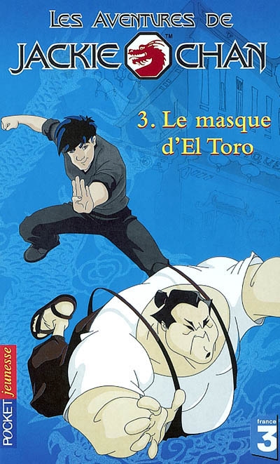 Les aventures de Jackie Chan. Vol. 3. Le masque d'El Torro