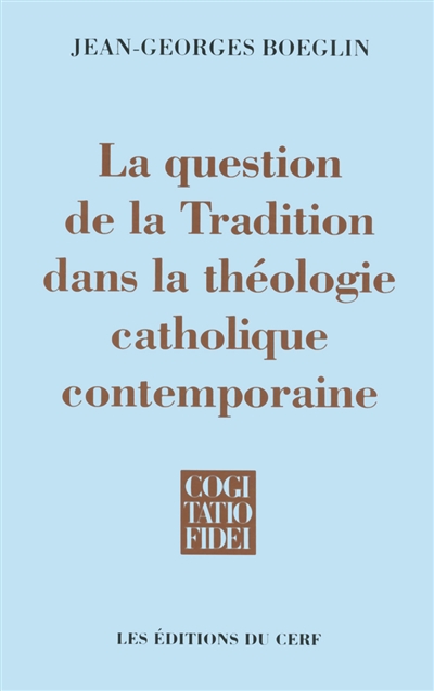 La question de la tradition dans la théologie catholique contemporaine