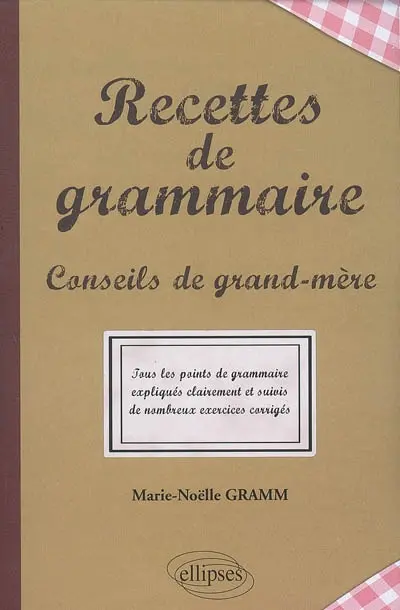 Recettes de grammaire : conseils de grand-mère