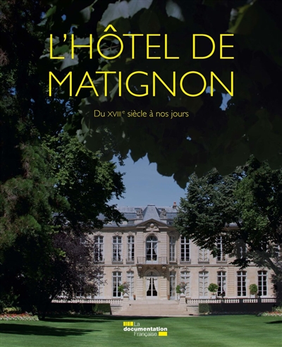 L'hôtel de Matignon : du XVIIIe siècle à nos jours