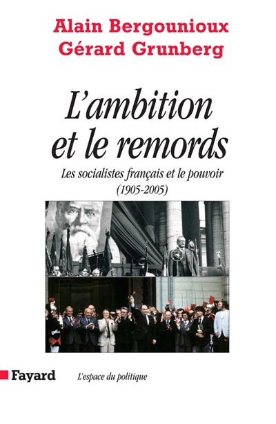 L'ambition et le remords : le Parti socialiste français et le pouvoir
