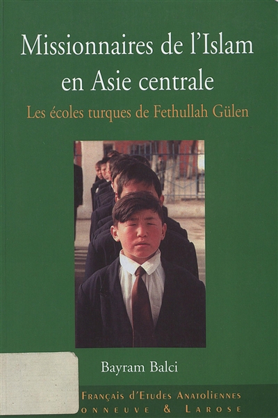 Missionnaires de l'Islam en Asie centrale : les écoles turques de Fethullah Gülen