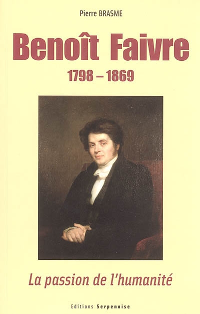 Benoît Faivre, 1798-1869 : la passion de l'humanité