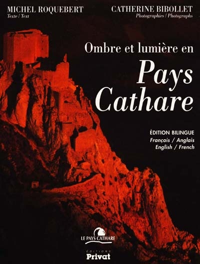 Ombres et lumières en pays cathare. Light and shade in the country of the Cathars
