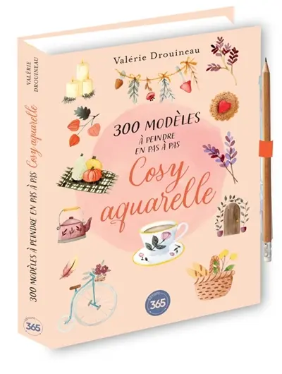300 modèles à peindre en pas à pas : cosy aquarelle