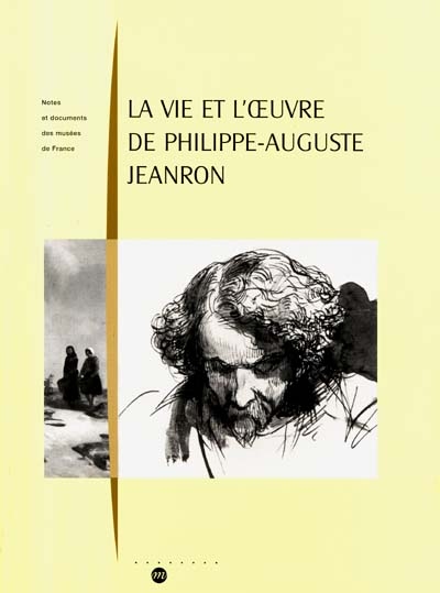 La vie et l'oeuvre de Philippe-Auguste Jeanron : peintre, écrivain, directeur des Musées nationaux, 1808-1877