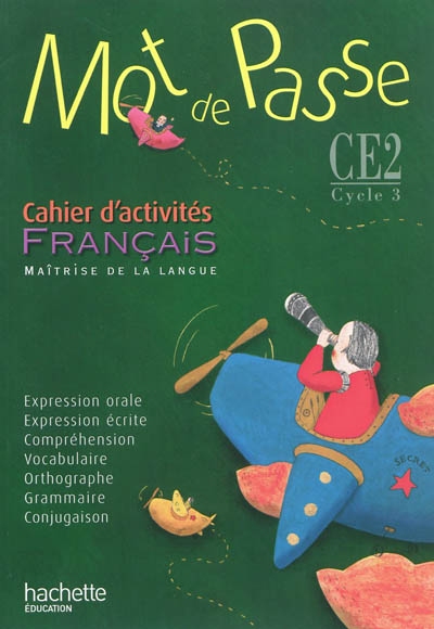 Mot de passe : français, maîtrise de la langue, CE2, cycle 3 : cahier d'activités