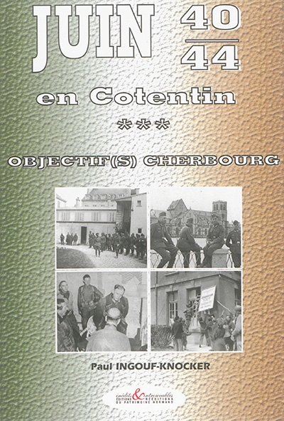 Juin 40-44 en Cotentin : objectif(s) Cherbourg
