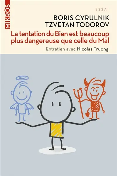 La tentation du bien est beaucoup plus dangereuse que celle du mal