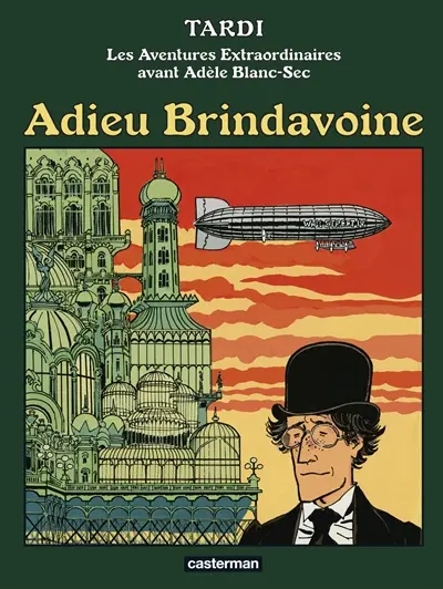 Les aventures extraordinaires avant Adèle Blanc-Sec. Adieu Brindavoine. La fleur au fusil