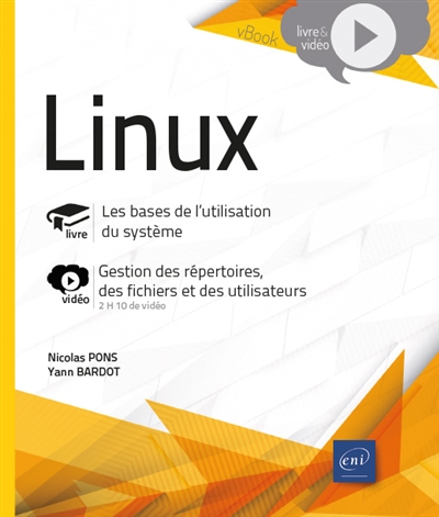 Linux : les bases de l'utilisation du système : gestion des répertoires, des fichiers et des utilisateurs