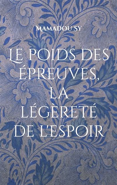 Le poids des épreuves, la...