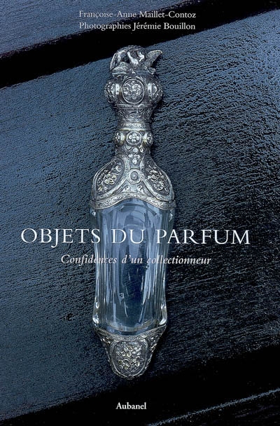 Objets du parfum : confidences d'un collectionneur