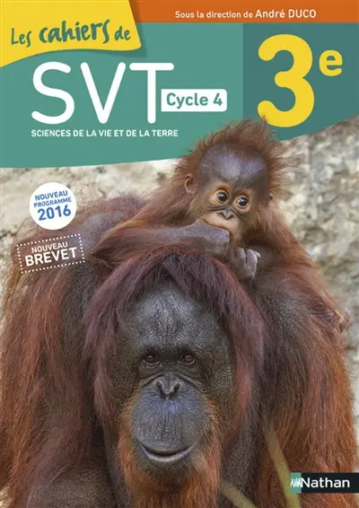 Les cahiers de SVT 3e : cycle 4 : nouveau programme 2016