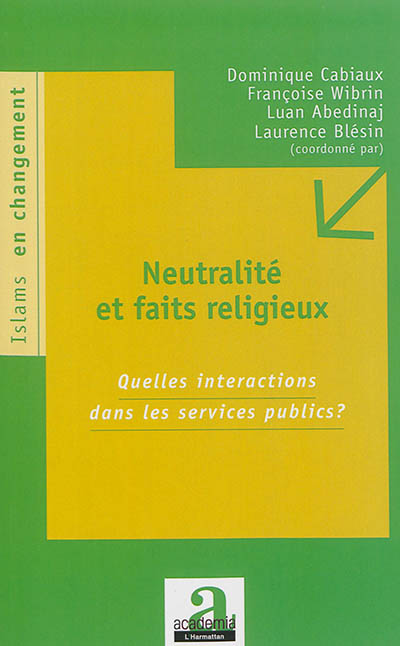Neutralité et faits religieux : quelles interactions dans les services publics ?