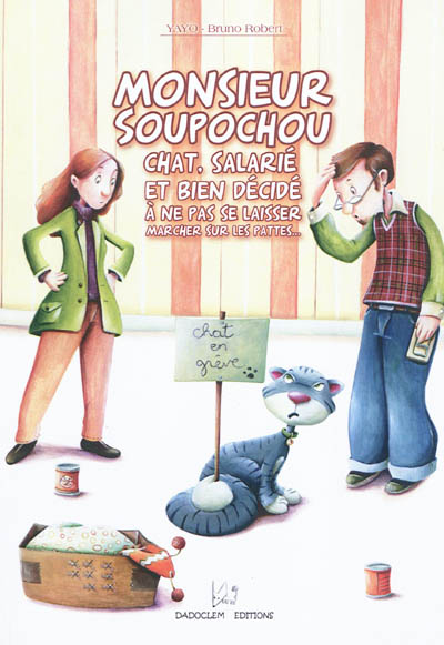 Monsieur Soupochou : chat, salarié et bien décidé à ne pas se laisser marcher sur les pattes...