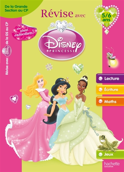 Révise avec Disney Princesse : de la grande section au CP, 5-6 ans : lecture, écriture, maths, jeux