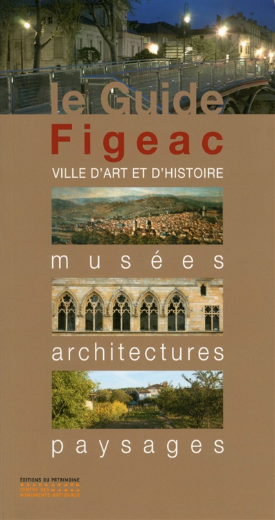 Figeac : musées, architectures, paysages