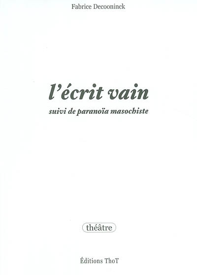 L'écrit vain. Paranoïa masochiste