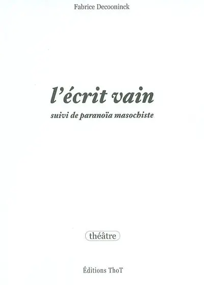 L'écrit vain. Paranoïa masochiste