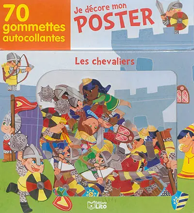 Les chevaliers : je décore mon poster : 70 gommettes autocollantes
