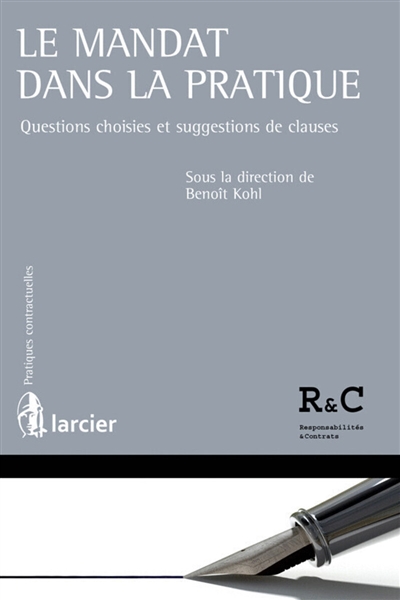 Le mandat dans la pratique : questions choisies et suggestions de clauses