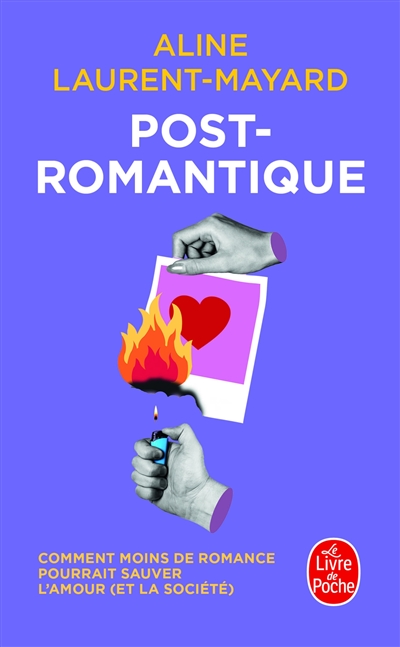 Post-romantique : comment moins de romance pourrait sauver l'amour (et la société)