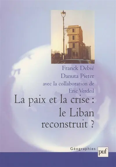 La paix et la crise : le Liban reconstruit ?