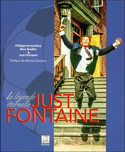Just Fontaine : la légende éternelle