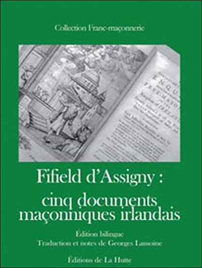 Fifield d'Assigny : cinq documents maçonniques irlandais, 1741-1744
