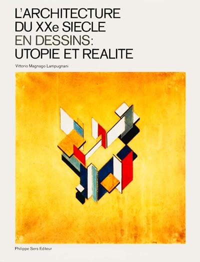 L'Architecture du 20e siècle en dessins: utopie et réalité