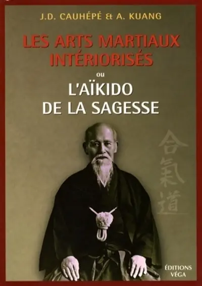 Les arts martiaux intériorisés ou L'aïkido de la sagesse