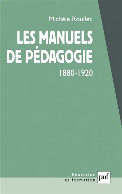 Les manuels de pédagogie, 1880-1920 : comment apprendre à enseigner dans les livres ?