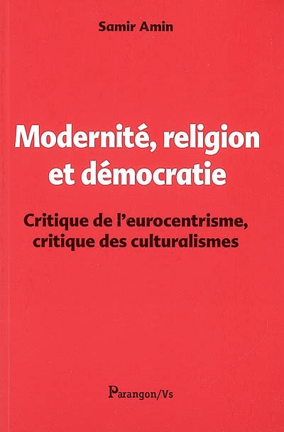 Modernité, religion et démocratie : critique de l'eurocentrisme, critique des culturalismes