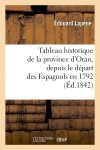 Tableau historique de la province d'Oran, depuis le départ des Espagnols en 1792 (Ed.1842)