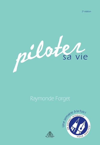 Piloter sa vie : une semaine à la fois : un coffret interactif pour adultes