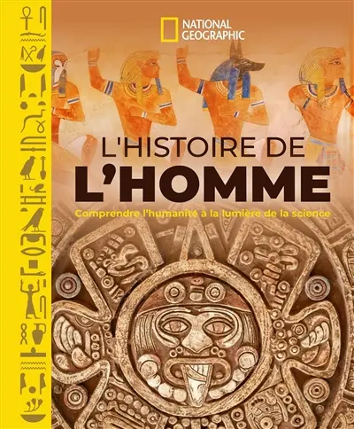 L'histoire de l'homme : comprendre l'humanité à la lumière de la science