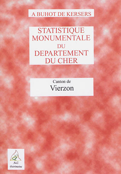 Statistique monumentale du département du Cher. Canton de Vierzon