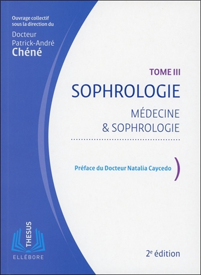 Sophrologie. Vol. 3. Médecine & sophrologie