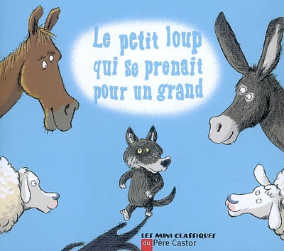 Le petit loup qui se prenait pour un grand