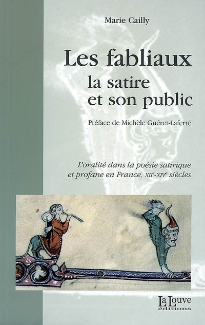 Les fabliaux, la satire et son public : l'oralité dans la poésie satirique et profane en France, XIIe-XIVe siècles