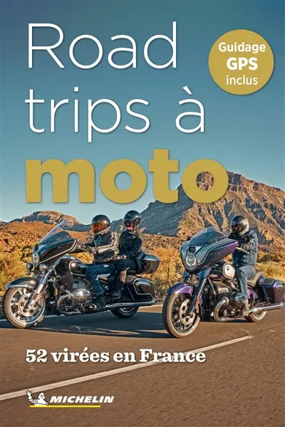 Road-trips à moto : 52 virées en France