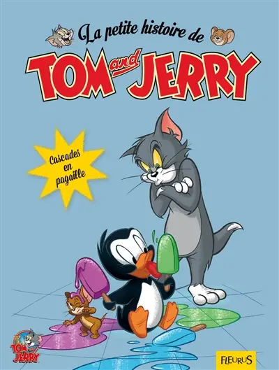 La petite histoire de Tom and Jerry. Cascades en pagaille
