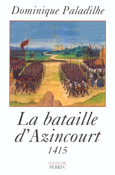 La bataille d'Azincourt : 25 octobre 1415